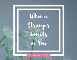 When a Stranger Vomits on You