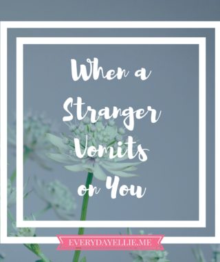 When a Stranger Vomits on You